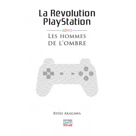 Pix n' Love - La Révolution Playstation - Les hommes de l'ombre